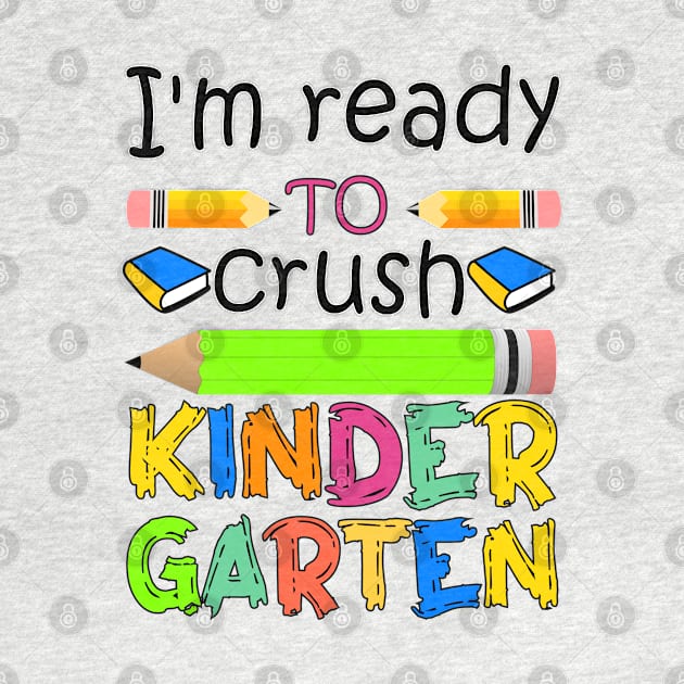 I'm ready to crush kindergarten by MBRK-Store